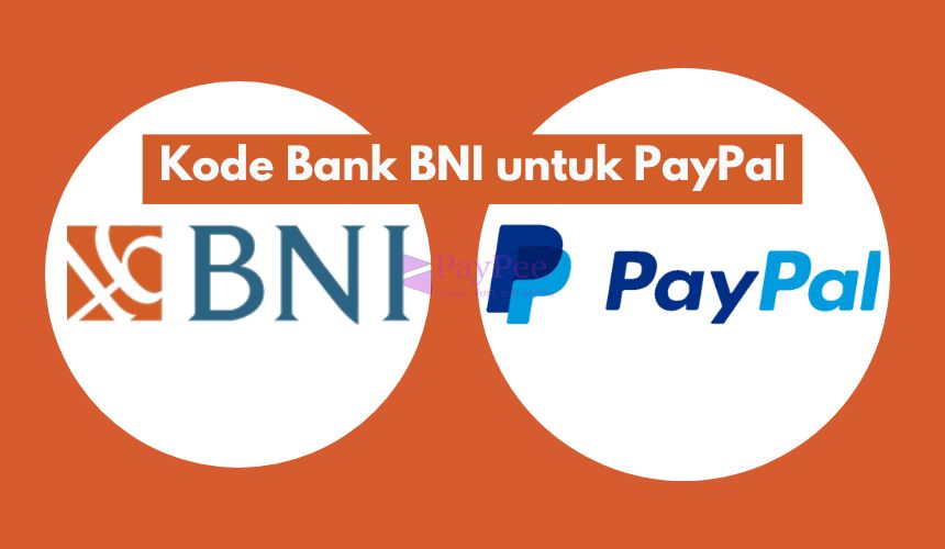 Kode Bank BNI untuk PayPal