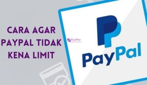 Cara Agar PayPal Tidak Kena Limit