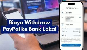 Biaya Withdraw PayPal ke Bank Lokal