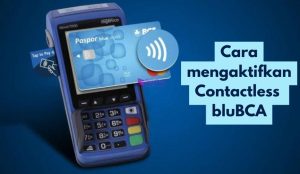 Cara mengaktifkan Contactless bluBCA