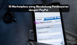 10 Marketplace yang Mendukung Pembayaran dengan PayPal