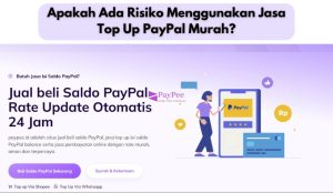 Apakah Ada Risiko Menggunakan Jasa Top Up PayPal Murah