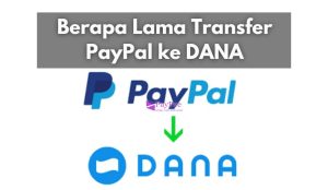 Berapa Lama Transfer PayPal ke DANA