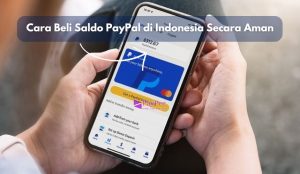Cara Beli Saldo PayPal di Indonesia Secara Aman