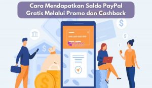 Cara Mendapatkan Saldo PayPal Gratis Melalui Promo dan Cashback