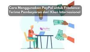 Cara Menggunakan PayPal untuk Freelance