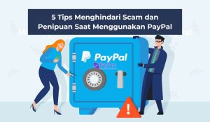 5 Tips Menghindari Scam dan Penipuan Saat Menggunakan PayPal
