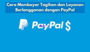 Cara Membayar Layanan Berlangganan dengan PayPal