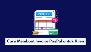 Cara Membuat Invoice PayPal untuk Klien