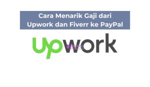 Cara Menarik Gaji dari Upwork dan Fiverr ke PayPal