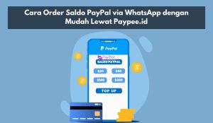 Cara Order Saldo PayPal via WhatsApp dengan Mudah Lewat Paypee.id