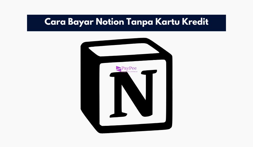 Cara Bayar Notion Tanpa Kartu Kredit