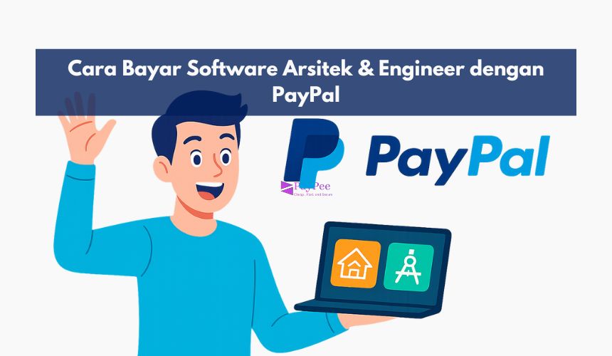 Cara Bayar Software Arsitek & Engineer dengan PayPal