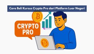Cara Beli Kursus Crypto Pro dari Platform Luar Negeri