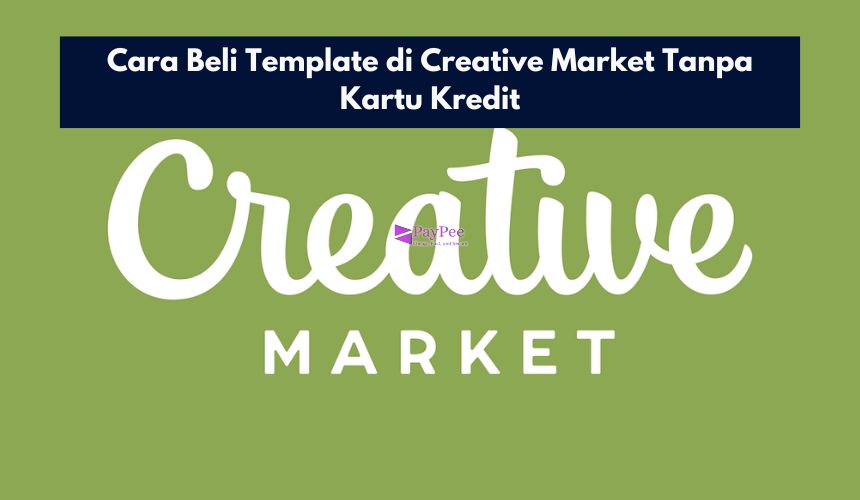 Cara Beli Template di Creative Market tanpa Kartu Kredit