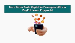 Cara Kirim Kado Digital ke Pasangan LDR via PayPal Lewat Paypee.id