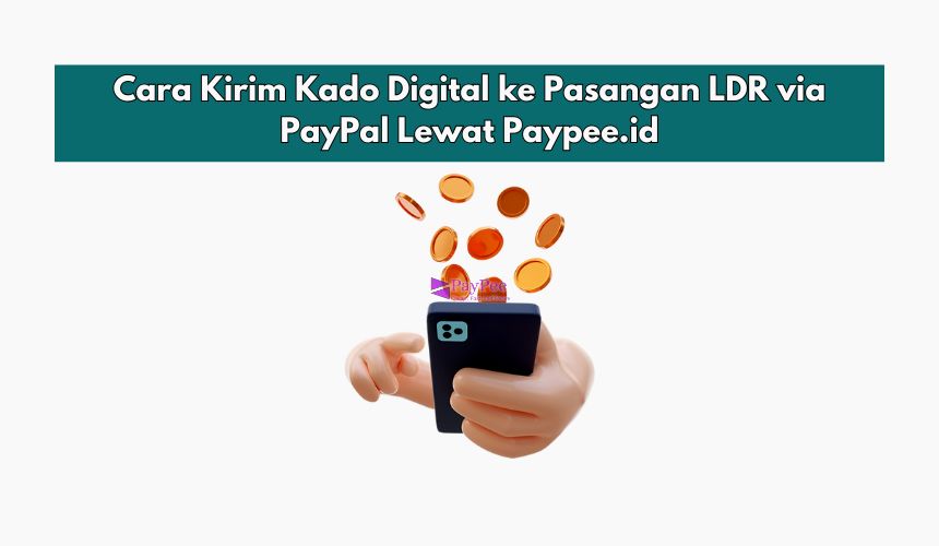 Cara Kirim Kado Digital ke Pasangan LDR via PayPal Lewat Paypee.id
