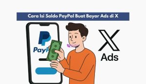 Cara Isi Saldo PayPal Buat Bayar Ads di X