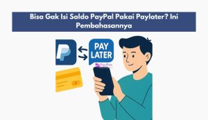 Bisa Gak Isi Saldo PayPal Pakai Paylater