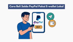 Cara Beli Saldo PayPal Pakai E-wallet Lokal