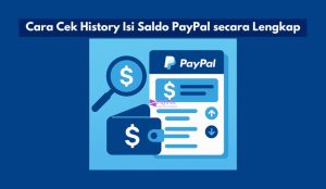 Cara Cek History Isi Saldo PayPal secara Lengkap