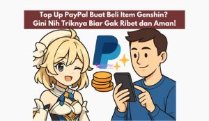 Top Up PayPal Buat Beli Item Genshin