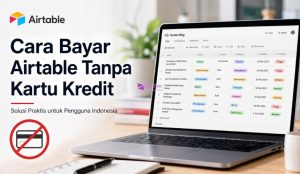 Cara Bayar Airtable Tanpa Kartu Kredit